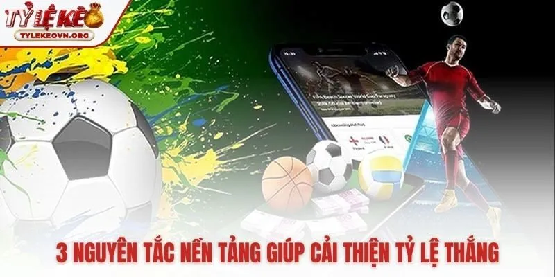Tips cá cược xoay quanh ba nguyên tắc nền tảng vững chắc Tips cá cược xoay quanh ba nguyên tắc nền tảng vững chắc