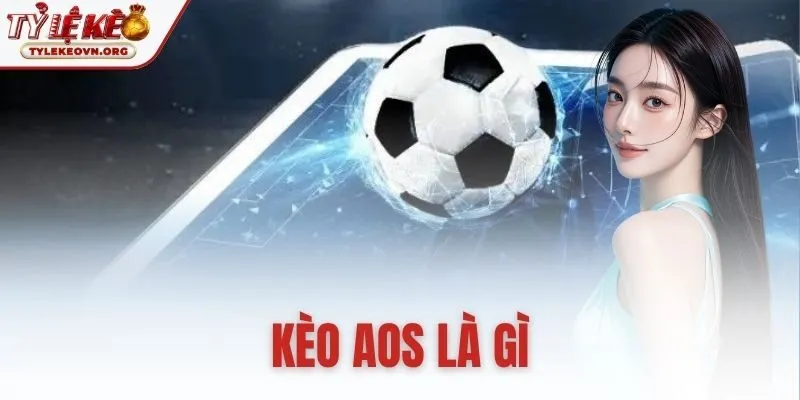 kèo AOS là gì