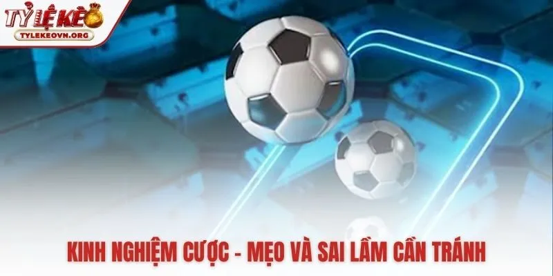 Kinh nghiệm chơi khi đã hiểu kèo là gì Kinh nghiệm chơi khi đã hiểu kèo là gì