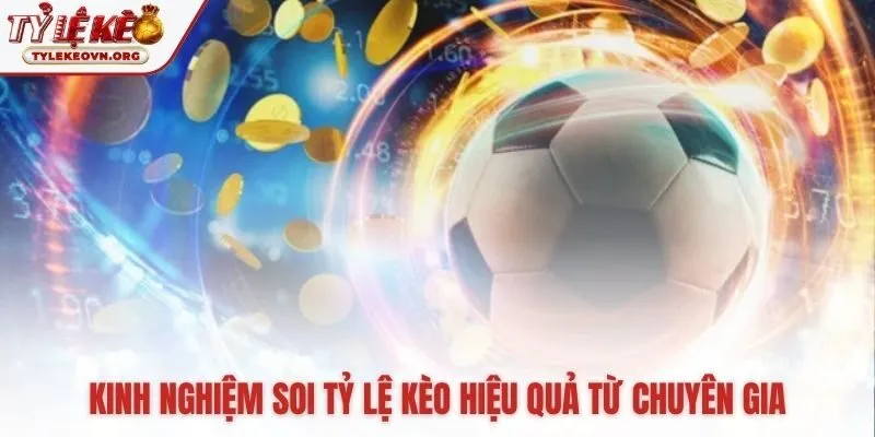 Soi Tỷ Lệ Kèo hiệu quả cần phân tích vốn và tâm lý vững vàng