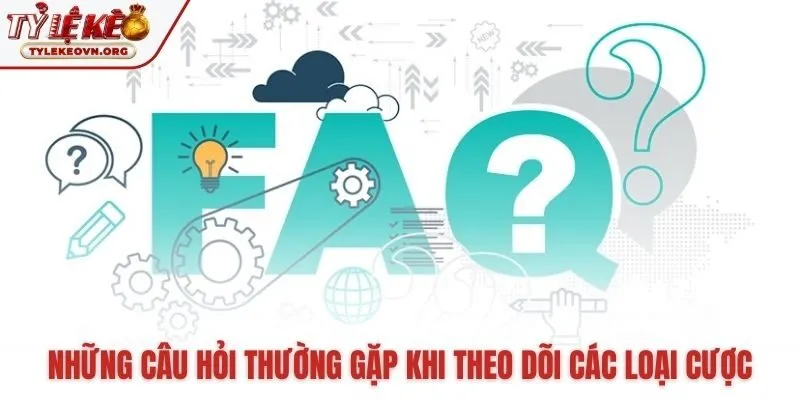 Giải đáp các câu hỏi thường gặp về biến động bảng cược Tỷ Lệ Kèo