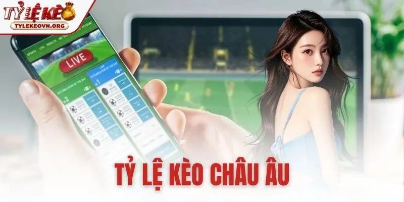 tỷ lệ kèo châu Âu