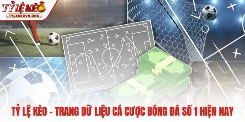 Tỷ Lệ Kèo – Trang Dữ Liệu Cá Cược Bóng Đá Số 1 Hiện Nay
