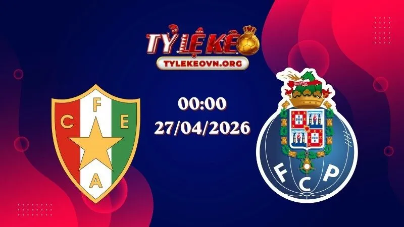 Soi Kèo Liga Portugal: Estrela Amadora vs Porto 00:00 27/04/2026