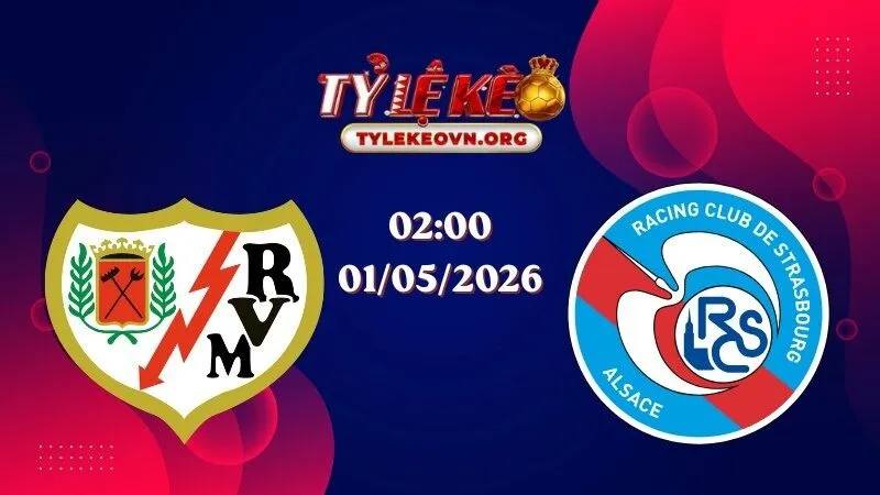 Soi Kèo Conference League: Rayo Vallecano vs Strasbourg 02:00 01/05/2026