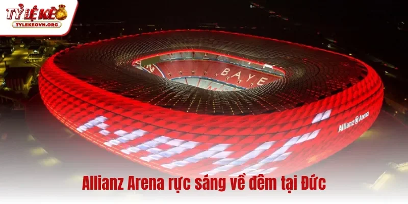 Allianz Arena rực sáng về đêm tại Đức
