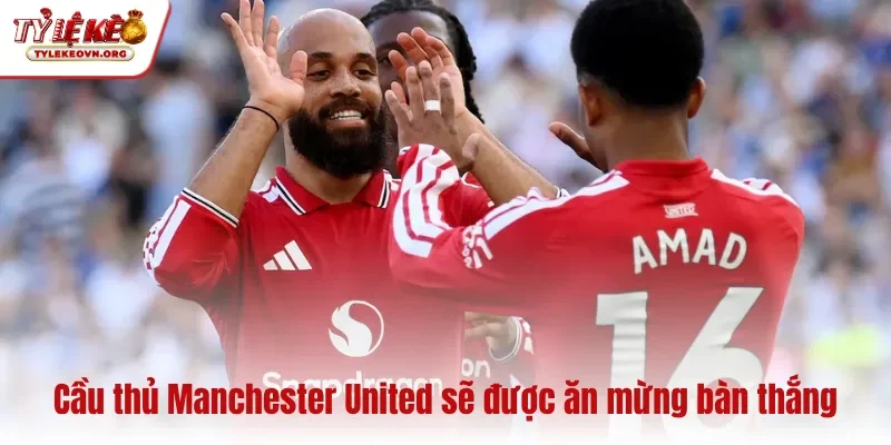 Cầu thủ Manchester United sẽ được ăn mừng bàn thắng Cầu thủ Manchester United sẽ được ăn mừng bàn thắng