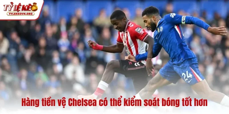 Hàng tiền vệ Chelsea có thể kiểm soát bóng tốt hơn Hàng tiền vệ Chelsea có thể kiểm soát bóng tốt hơn