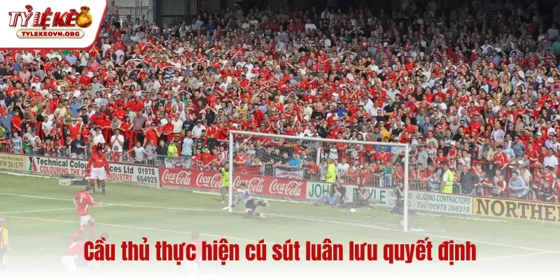 Cầu thủ thực hiện cú sút luân lưu quyết định
