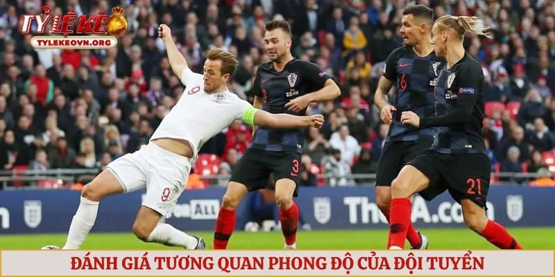 Đánh giá tương quan phong độ của đội tuyển Anh vs Croatia