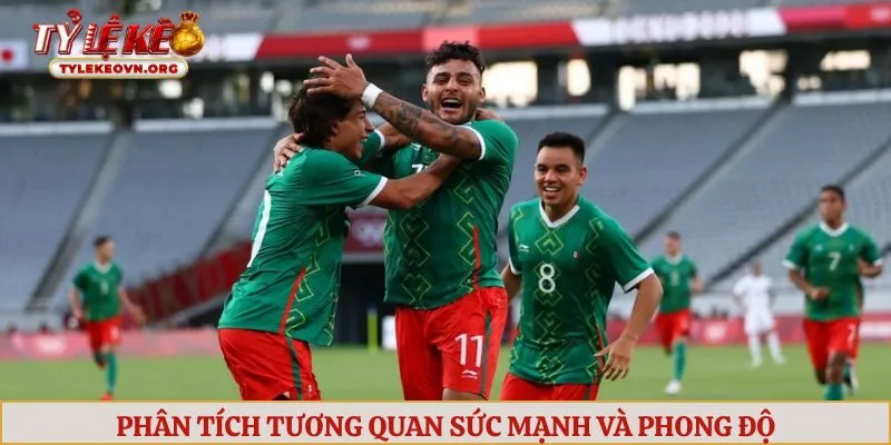 Phân tích tương quan sức mạnh và phong độ của Mexico vs Nam Phi