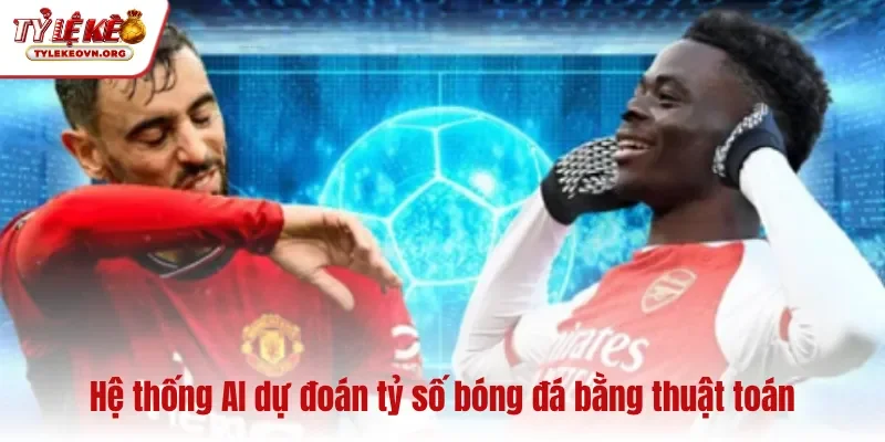Hệ thống AI dự đoán tỷ số bóng đá bằng thuật toán